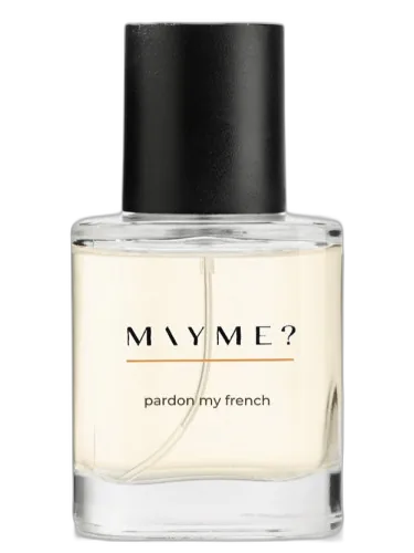 Pardon My French Mayme? by MAYME?